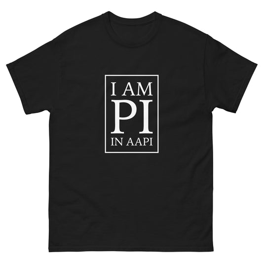 I AM PI IN AAPI - Unisex T Shirt